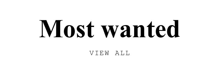 Most wanted. VIEW ALL.