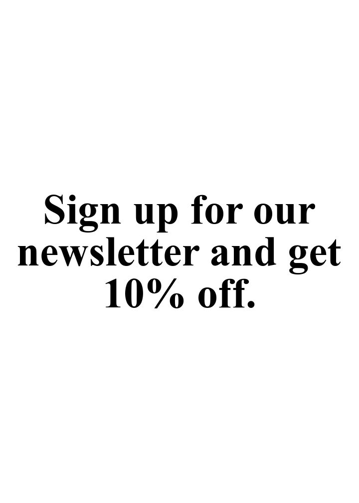 Sign up for our newsletter and get 10% off..